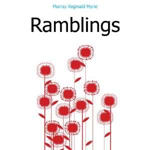   Ramblings (19  ) (9781275122727) Reginald Myrie, 1883  Murray Books
