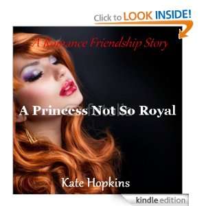 Princess Not So Royal kate hopkins  Kindle Store