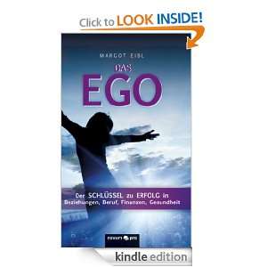 Das Ego Der Schlüssel zu Erfolg in Beziehungen, Beruf, Finanzen 