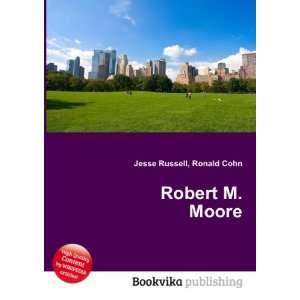  Robert M. Moore Ronald Cohn Jesse Russell Books