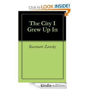 The City I Grew Up In Rosemarie Zavesky  Kindle Store