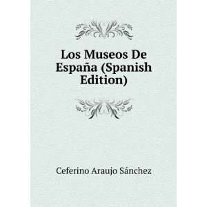   De EspaÃ±a (Spanish Edition) Ceferino Araujo SÃ¡nchez Books