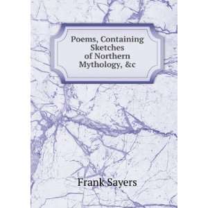   , Containing Sketches of Northern Mythology, &c Frank Sayers Books