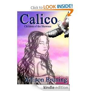 Calico (Children of the Shawnee) Allison Bruning  Kindle 
