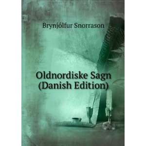  Oldnordiske Sagn (Danish Edition) BrynjÃ³lfur Snorrason Books