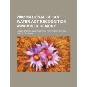  2002 national Clean Water Act recognition awards ceremony 