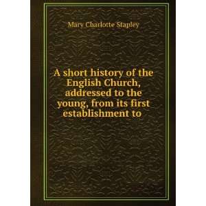   first establishment to . Mary Charlotte Stapley  Books