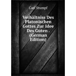   Gottes Zur Idee Des Guten . (German Edition) Carl Stumpf Books