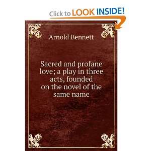  Sacred & profane love; a novel in three episodes Arnold 