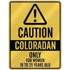 CAUTION  COLORADAN ONLY FOR WOMEN 18 TO 25 YEARS OLD  PARKING SIGN 