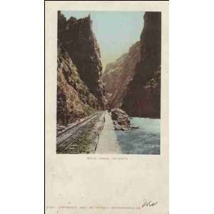  Reprint Royal Gorge CO   Royal Gorge 1900 1909