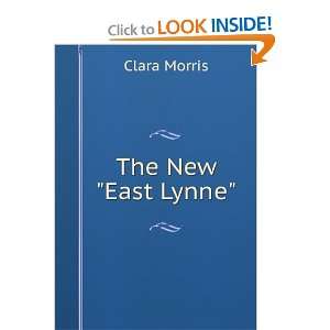  The New East Lynne Clara Morris Books