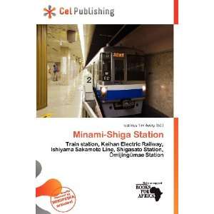  Minami Shiga Station (9786138455677) Iustinus Tim Avery 