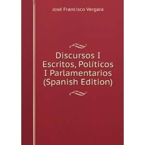   Parlamentarios (Spanish Edition): JosÃ© Francisco Vergara: Books