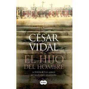  El hijo del hombre/ The son of man Cesar Vidal Books