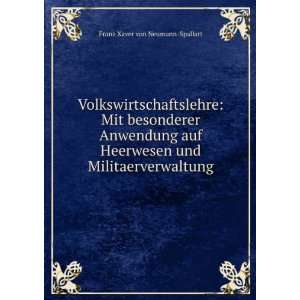   und Militaerverwaltung: Franz Xaver von Neumann Spallart: Books