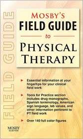 Mosbys Field Guide to Physical Therapy, (0323063861), Mosby 