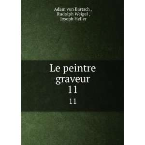   graveur. 11 Rudolph Weigel , Joseph Heller Adam von Bartsch  Books
