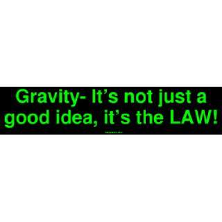  Gravity  Its not just a good idea, its the LAW Large 