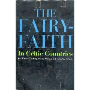   The Fairy Faith in Celtic Countries Walter Yeeling Evans Wentz Books