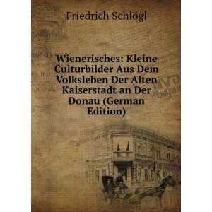   an Der Donau (German Edition) Friedrich SchlÃ¶gl  Books