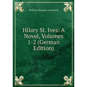  Novel, Volumes 1 2 (German Edition) William Harrison Ainsworth Books