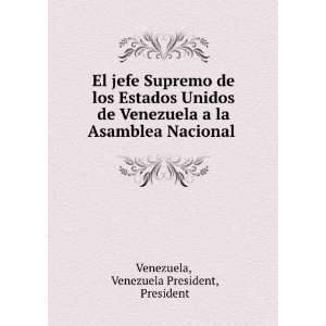 de los Estados Unidos de Venezuela a la Asamblea Nacional . Venezuela 