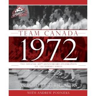 Team Canada 1972 The Official 40th Anniversary Celebration of the 