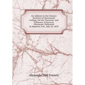   at Hanover, N.H., July 24, 1839 Alexander Hill Everett Books