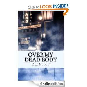 Over My Dead Body Rex Stout  Kindle Store