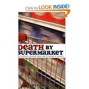 com Death by Supermarket The Fattening, Dumbing Down, and Poisoning 