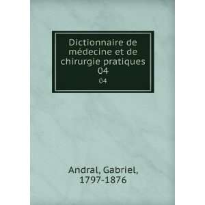 Dictionnaire de mÃ©decine et de chirurgie pratiques. 04: Gabriel 