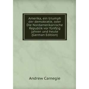   und heute (German Edition) (9785874195663) Andrew Carnegie Books