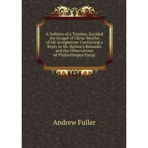   Remarks, and the Observations of Philanthropos Pseud. Andrew Fuller