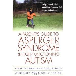  A Parents Guide to Asperger Syndrome and High Functioning 