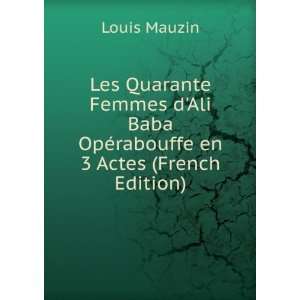   Baba OpÃ©rabouffe en 3 Actes (French Edition) Louis Mauzin Books