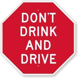  Dont Drink And Drive Engineer Grade Sign, 18 x 18 