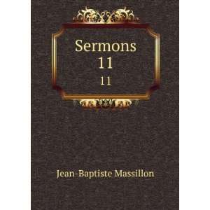  Sermons. 11 Jean Baptiste Massillon Books