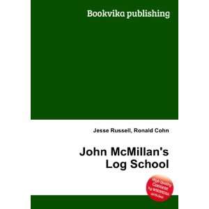    John McMillans Log School Ronald Cohn Jesse Russell Books