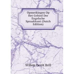   Der Engelsche Spraakkunt (Dutch Edition) Willem Gerrit Brill Books