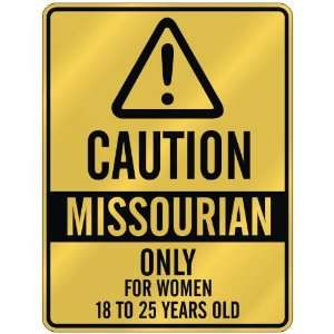 CAUTION  MISSOURIAN ONLY FOR WOMEN 18 TO 25 YEARS OLD  PARKING SIGN 