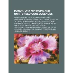  Mandatory minimums and unintended consequences hearing 