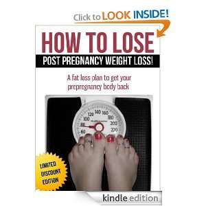 How To Lose Post Pregnancy Weight Loss?   A Fat Loss Plan To Get Your 