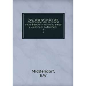   wÃ¤hrend eines 25 jÃ¤hringen Aufenthalts. 3 E.W Middendorf Books