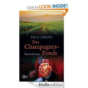 Der Champagner Fonds Kriminalroman (German Edition) Paul Grote 