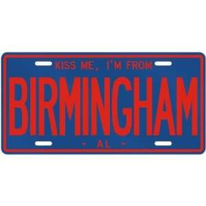 NEW  KISS ME , I AM FROM BIRMINGHAM  ALABAMALICENSE PLATE SIGN USA 