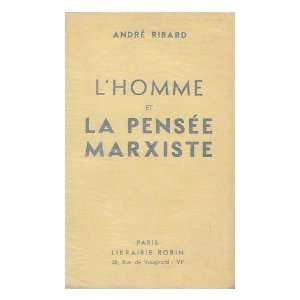  Lhomme et la pensee marxiste Andre Ribard Books