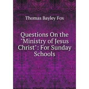  Questions On the Ministry of Jesus Christ For Sunday 