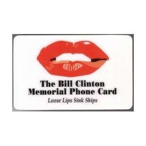   Card: The Bill Clinton Memorial Phone Card   Loose Lips Sink Ships