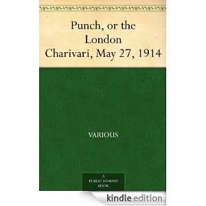 Punch, or the London Charivari, May 27, 1914 Various  